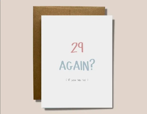 29 Again? ( If You Say So!)